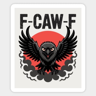 F-Caw-F Magnet